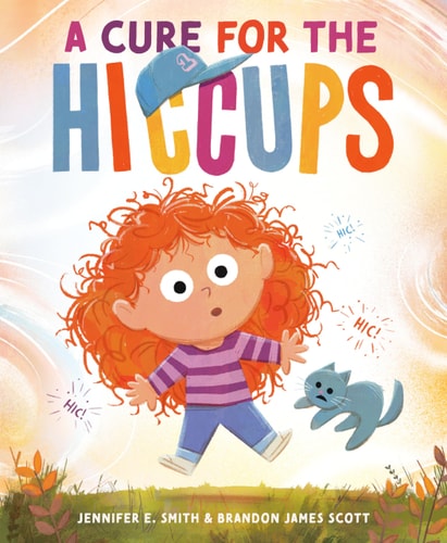 A Cure for the Hiccups by Jennifer E. Smith