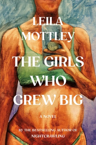 The Girls Who Grew Big by Leila Mottley (SIGNED)