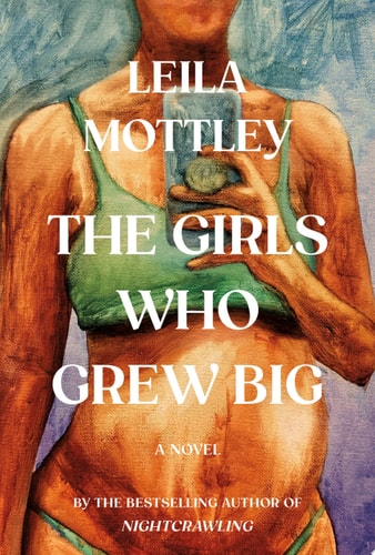 The Girls Who Grew Big by Leila Mottley (Signed)