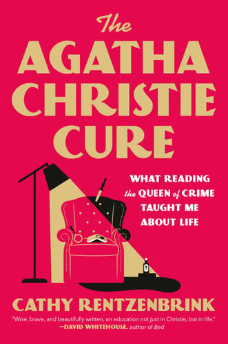 The Agatha Christie Cure by Cathy Rentzenbrink
