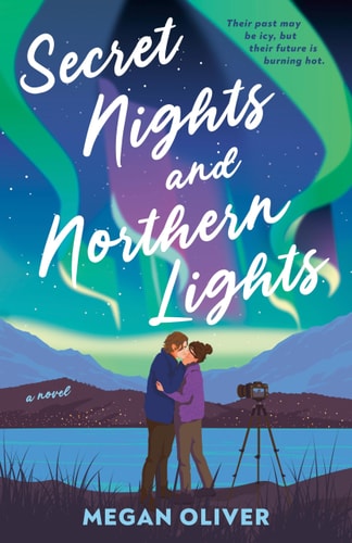 Secret Nights and Northern Lights by Megan Oliver