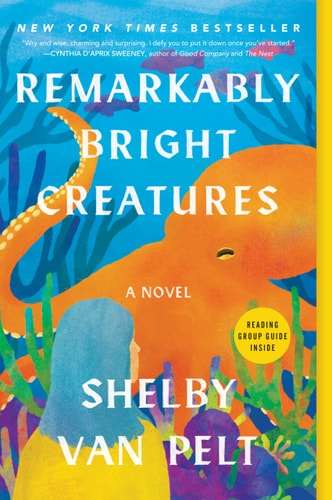 Remarkably Bright Creatures by Shelby Van Pelt