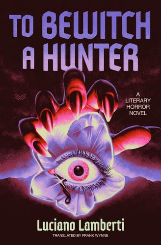 To Bewitch a Hunter by Luciano Lamberti, Frank Wynne