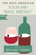The Best American Food and Travel Writing 2025 by Bryant Terry, Jaya Saxena