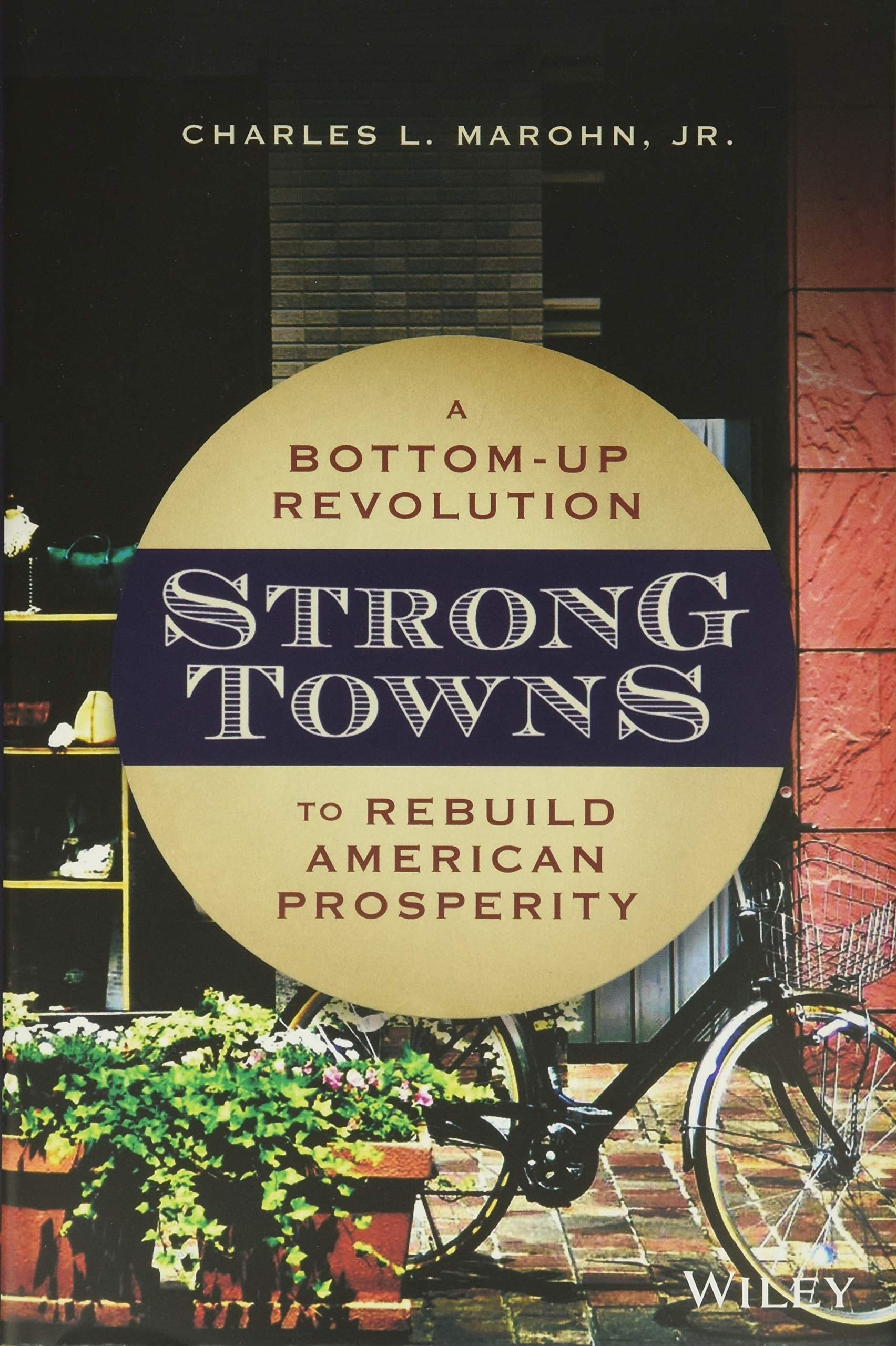 Strong Towns by Charles L. Marohn, Jr.