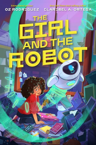 The Girl and the Robot by Oz Rodriguez, Claribel A. Ortega