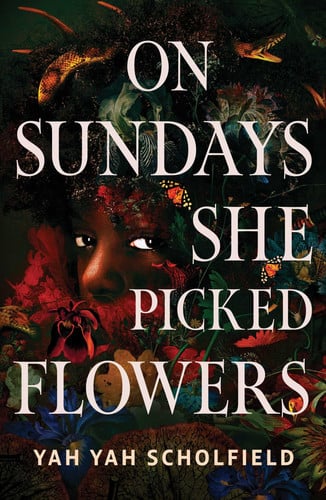 On Sundays She Picked Flowers by Yah Yah Scholfield