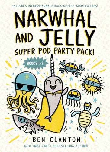 Narwhal and Jelly: Super Pod Party Pack! by Ben Clanton