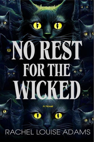 No Rest for the Wicked by Rachel Louise Adams