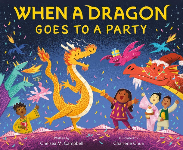 When a Dragon Goes to a Party by Chelsea M. Campbell