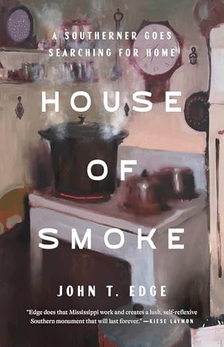 House of Smoke by John T. Edge