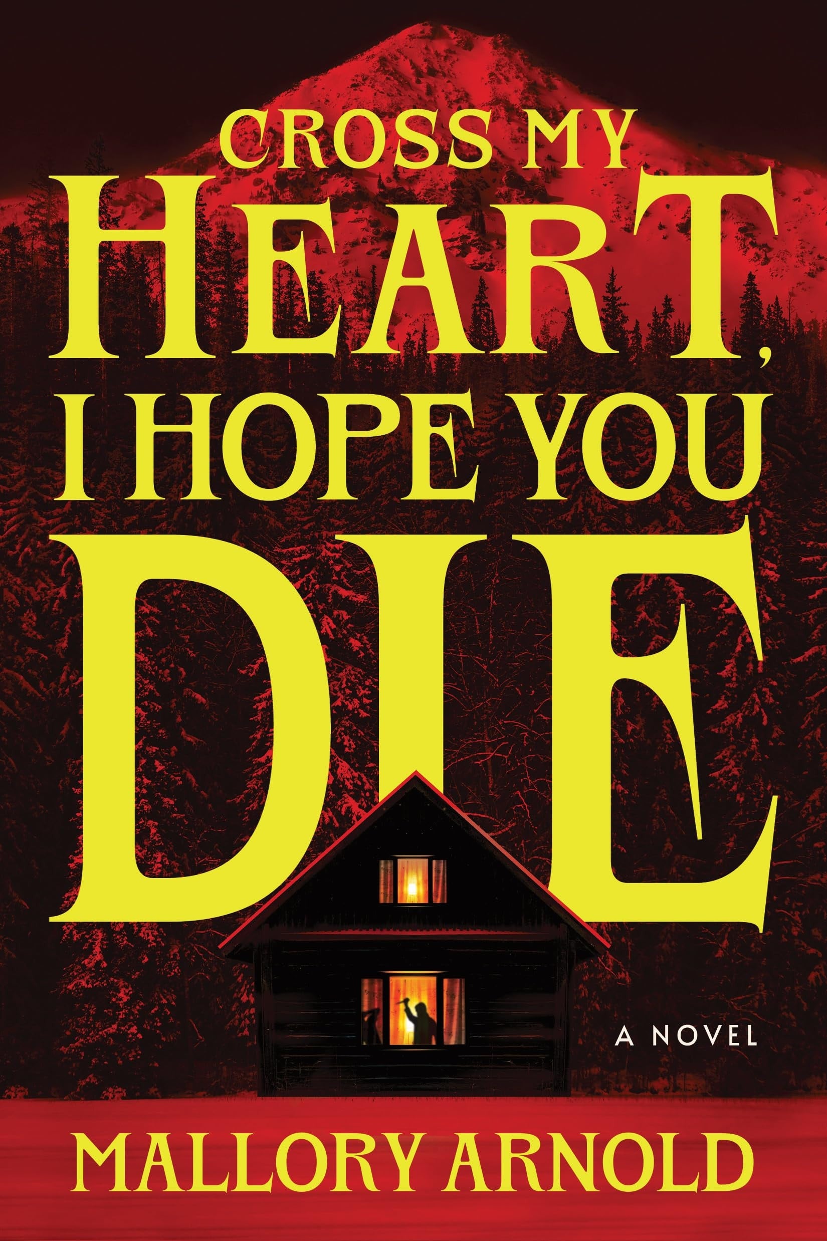 Cross My Heart, I Hope You Die by Mallory Arnold (Deluxe Edition)