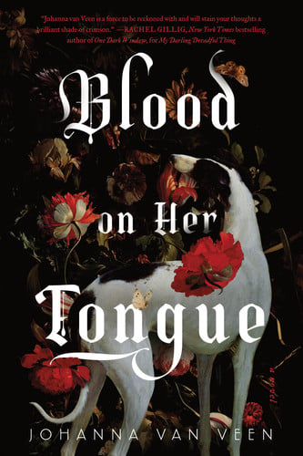 Blood on Her Tongue by Johanna van Veen