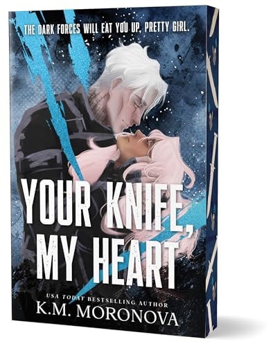 Your Knife, My Heart (Deluxe Edition) by K. M. Moronova