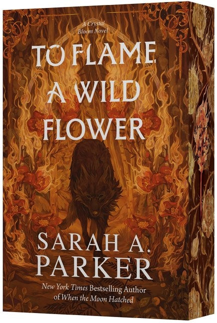 To Flame a Wild Flower by Sarah A. Parker