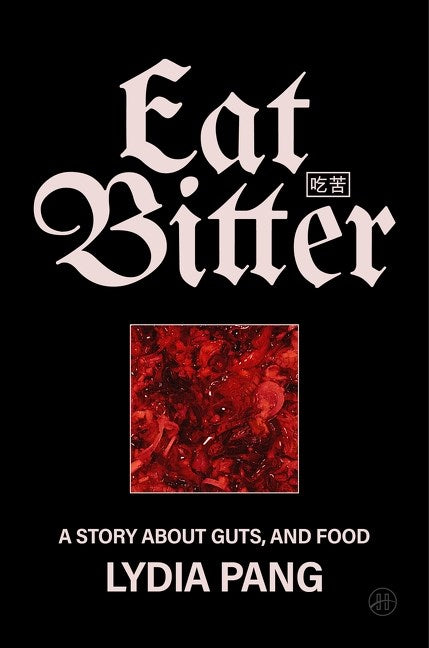 Eat Bitter by Lydia Pang