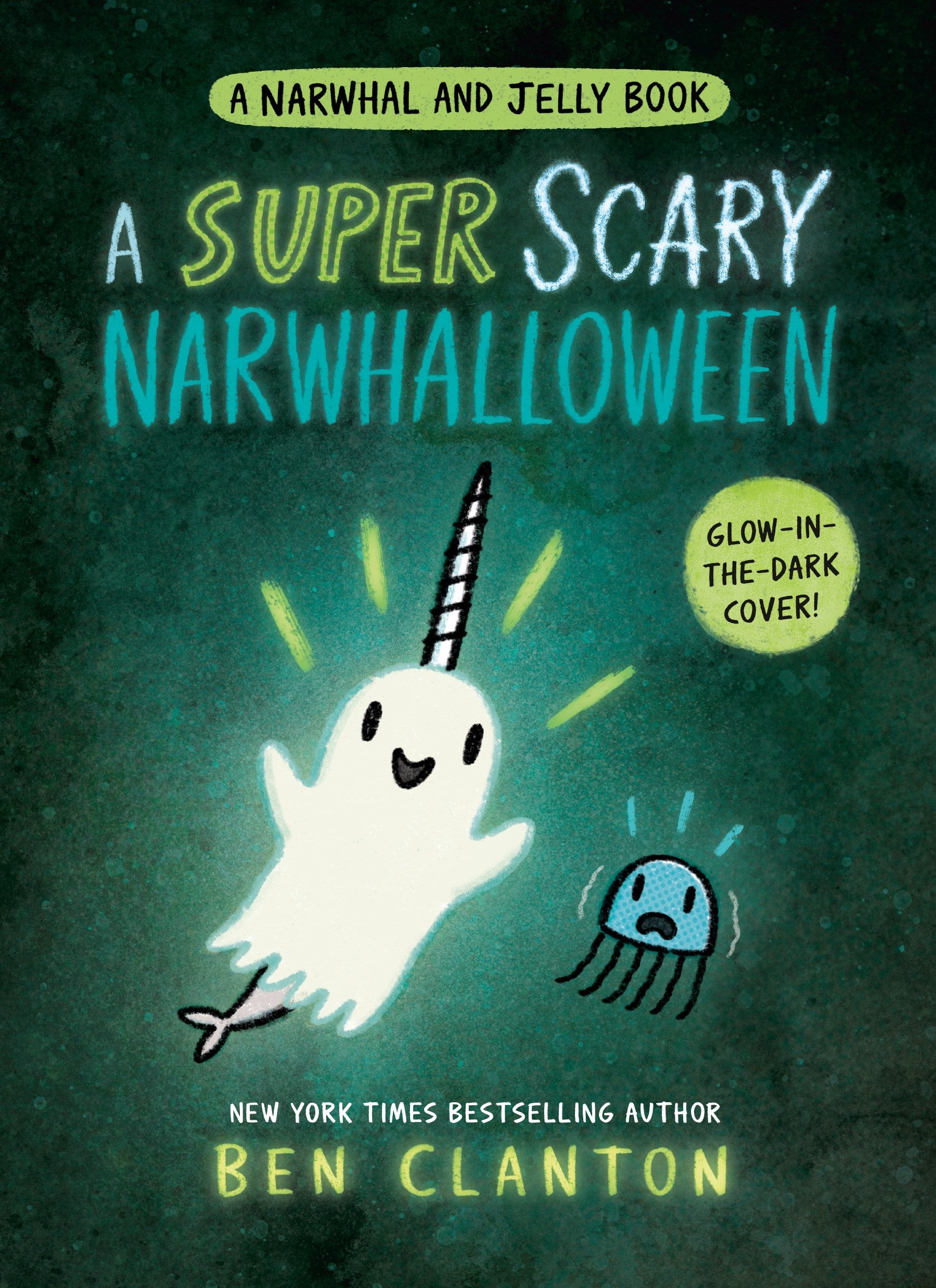 A Super Scary Narwhalloween by Ben Clanton