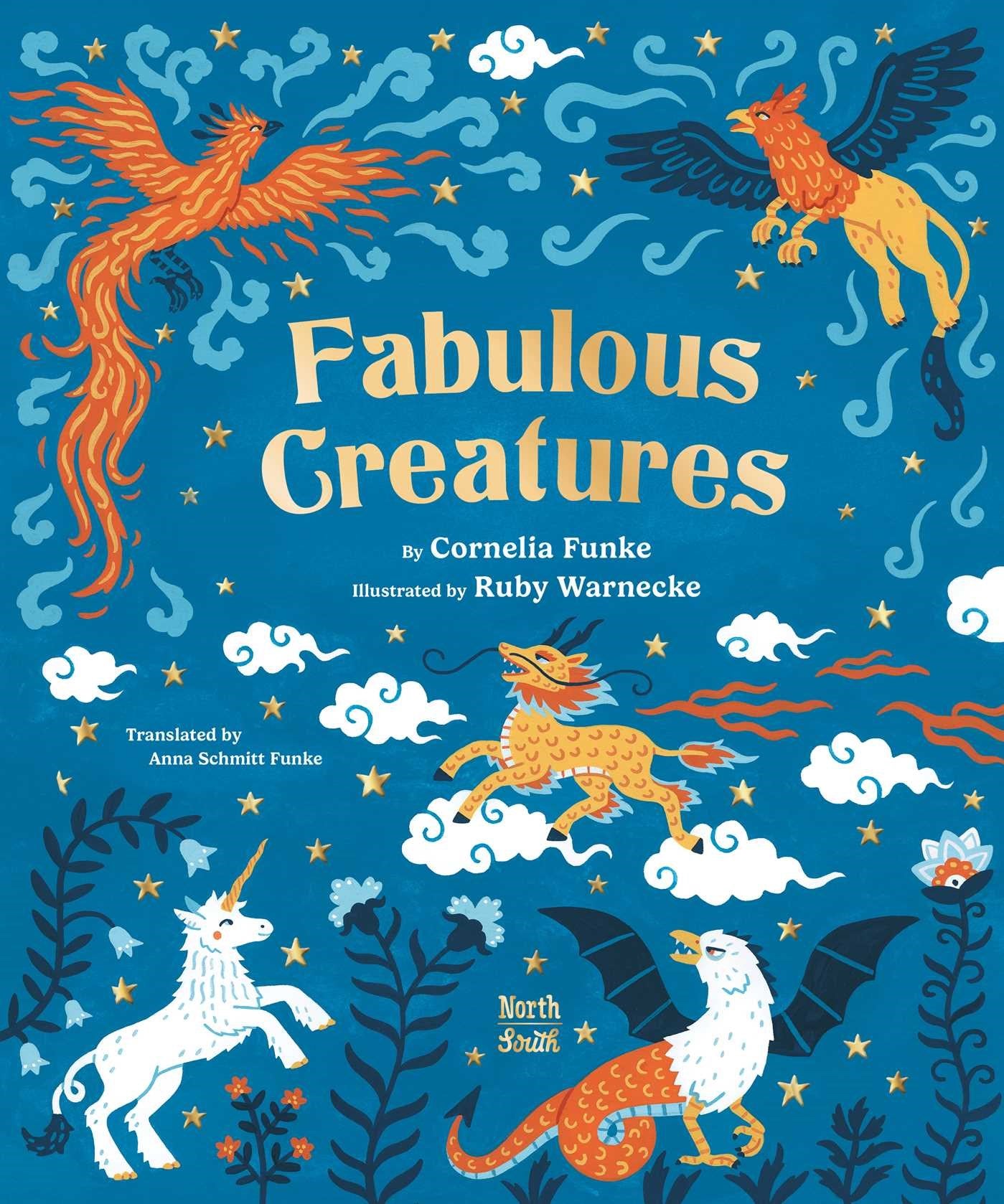 Fabulous Creatures by Cornelia Funke, Anna Schmitt Funke, Ruby Warnecke