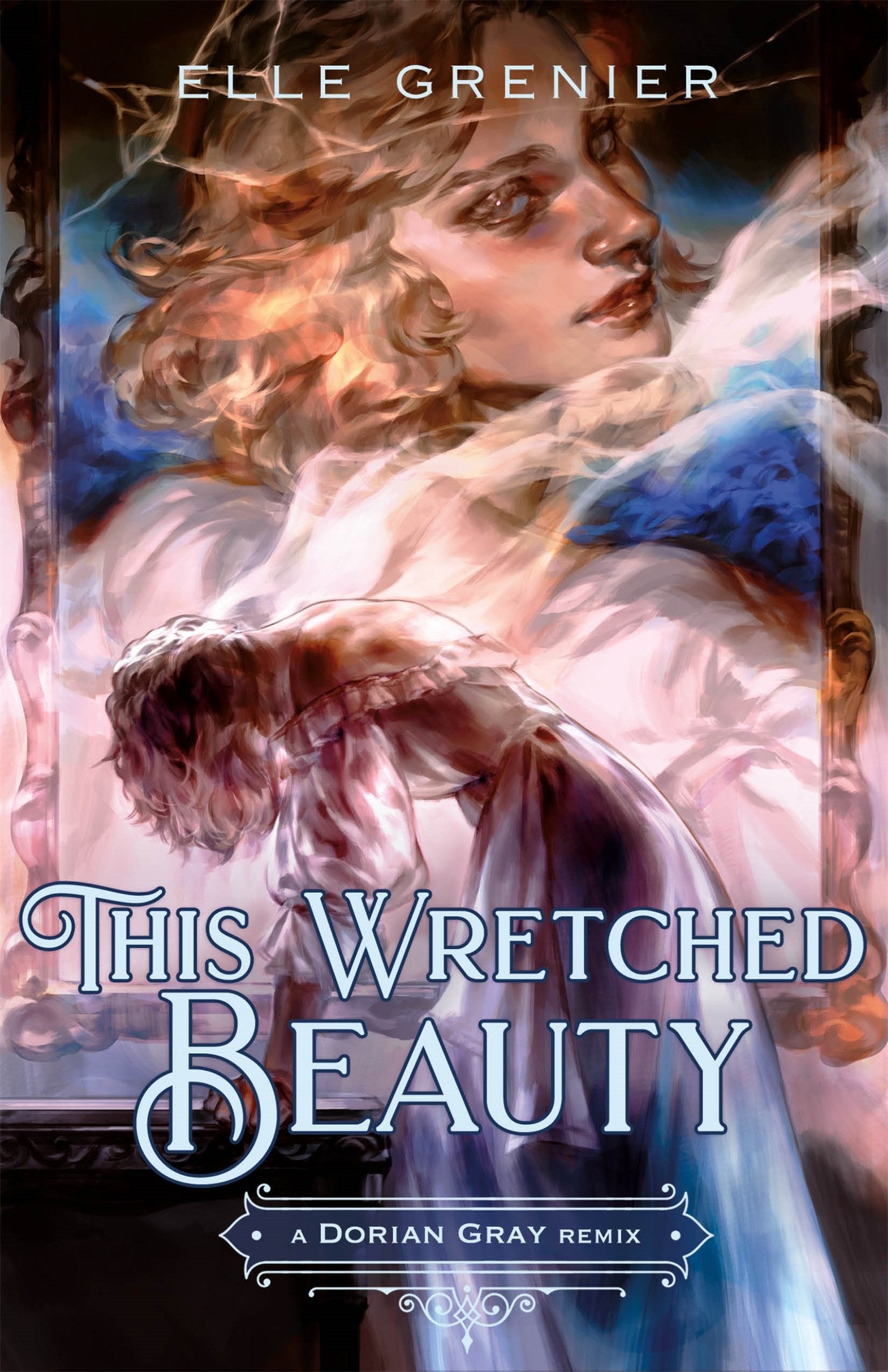This Wretched Beauty: A Dorian Gray Remix by Elle Grenier