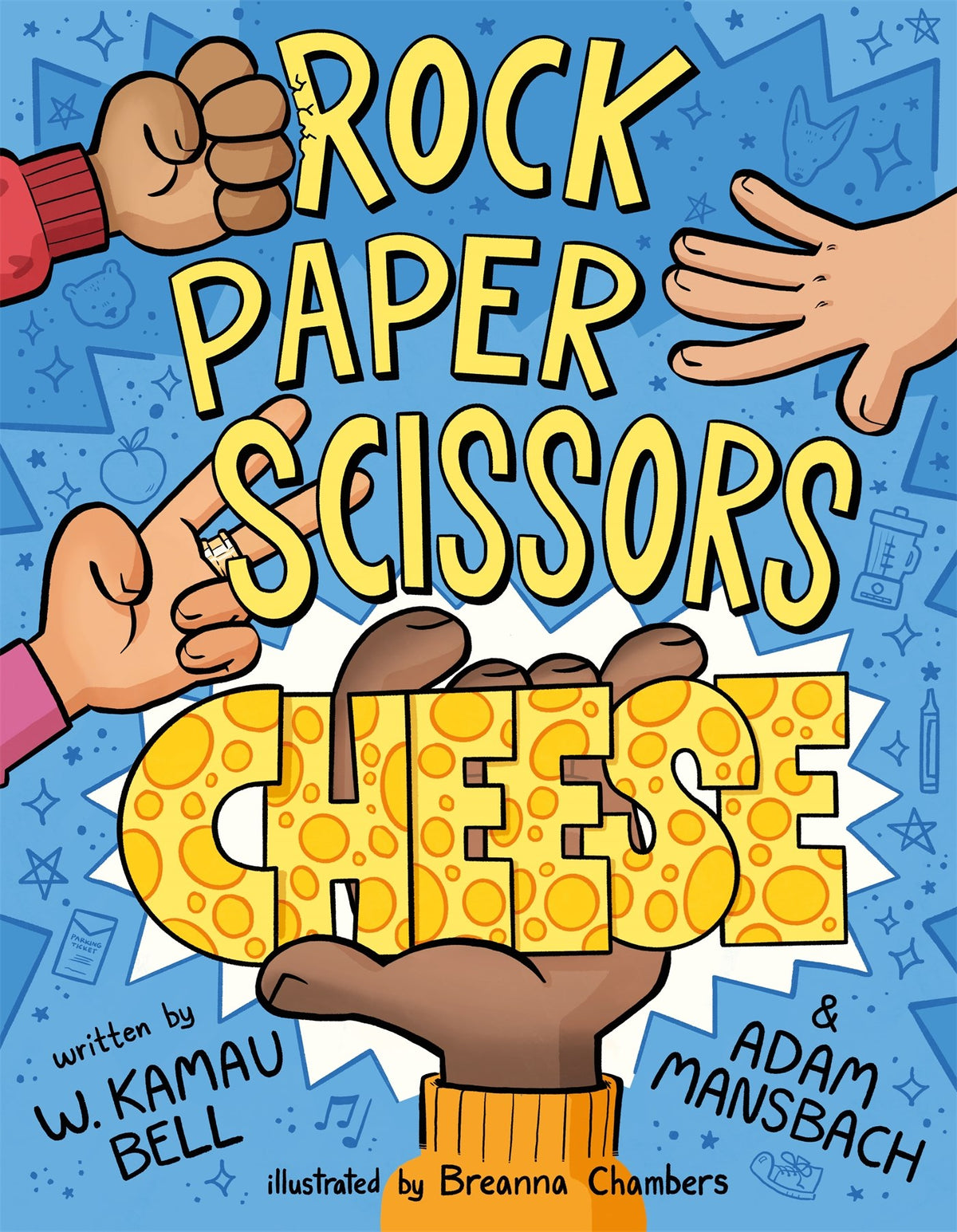 Rock Paper Scissors Cheese by W. Kamau Bell, Adam Mansbach, Breanna Chambers