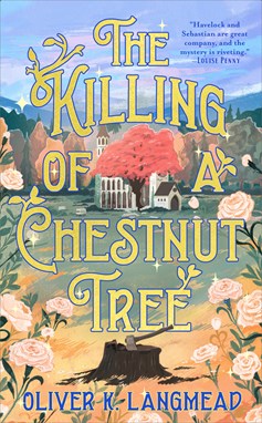 The Killing of a Chestnut Tree by Oliver K. Langmead