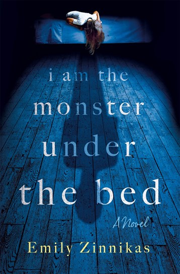I Am the Monster Under the Bed by Emily Zinnikas