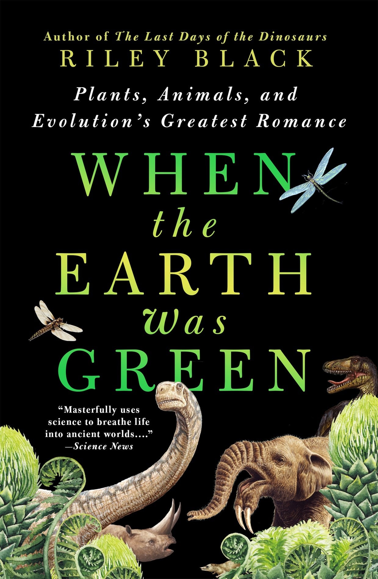 When the Earth Was Green by Riley Black