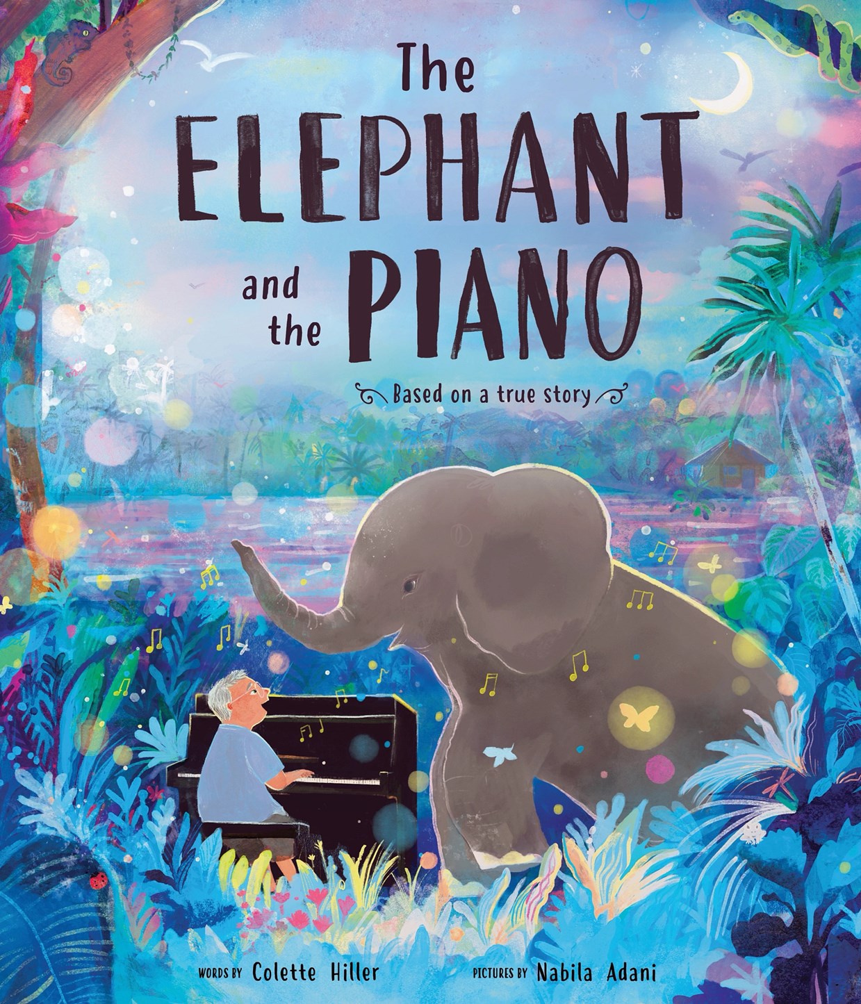 The Elephant and the Piano by Colette Hiller, Nabila Adani