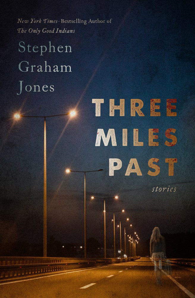 Three Miles Past by Stephen Graham Jones (w/ signed bookplate)