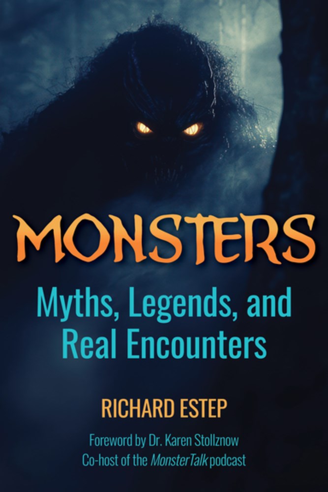 Monsters: Myths, Legends and Real Encounters by Richard Estep