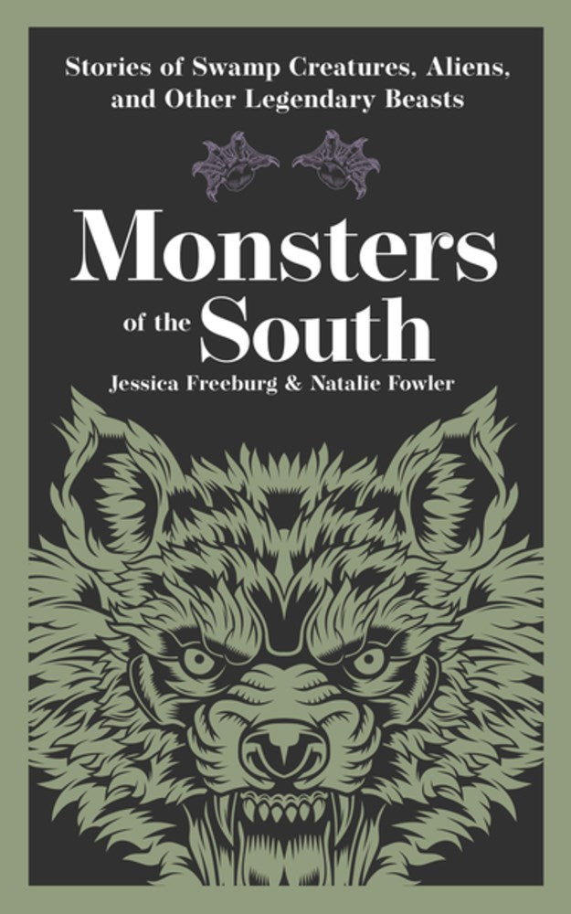 Monsters of the South by Jessica Freeburg, Natalie Fowler