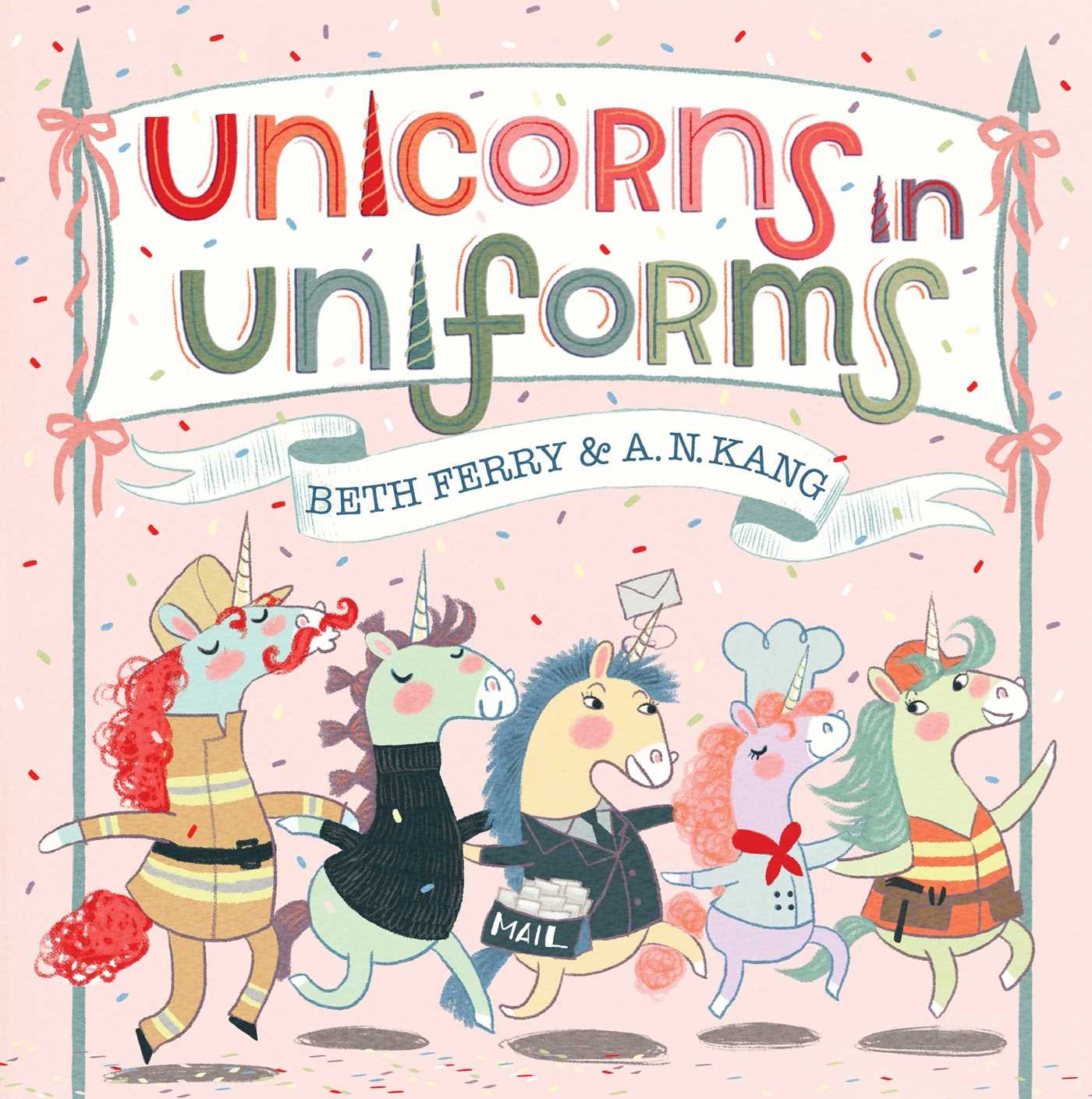 Unicorns in Uniforms by Beth Ferry, A. N. Kang