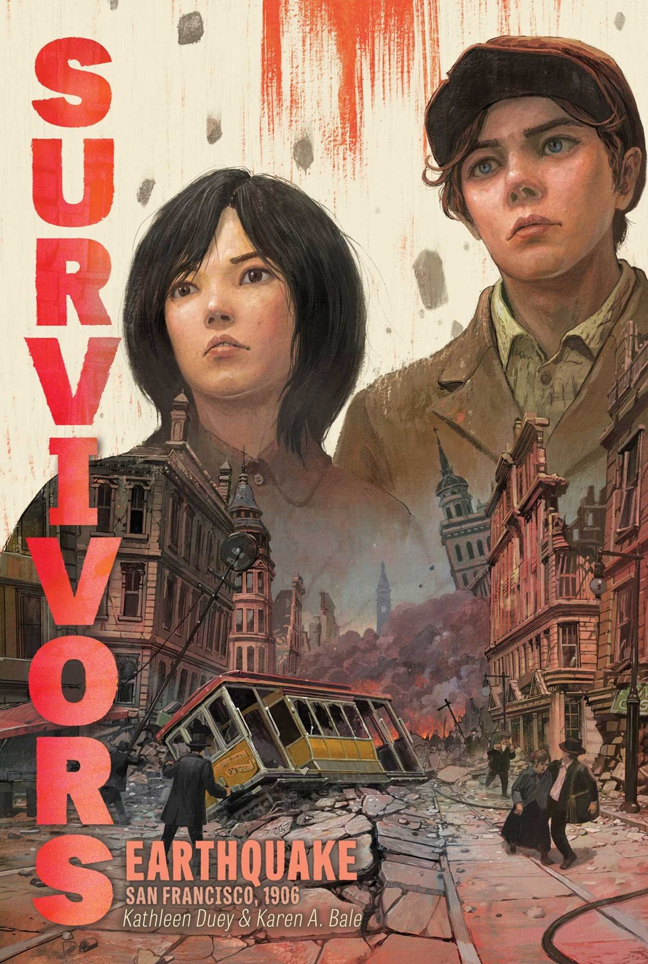 Earthquake: San Francisco, 1906 by Kathleen Duey, Karen A. Bale