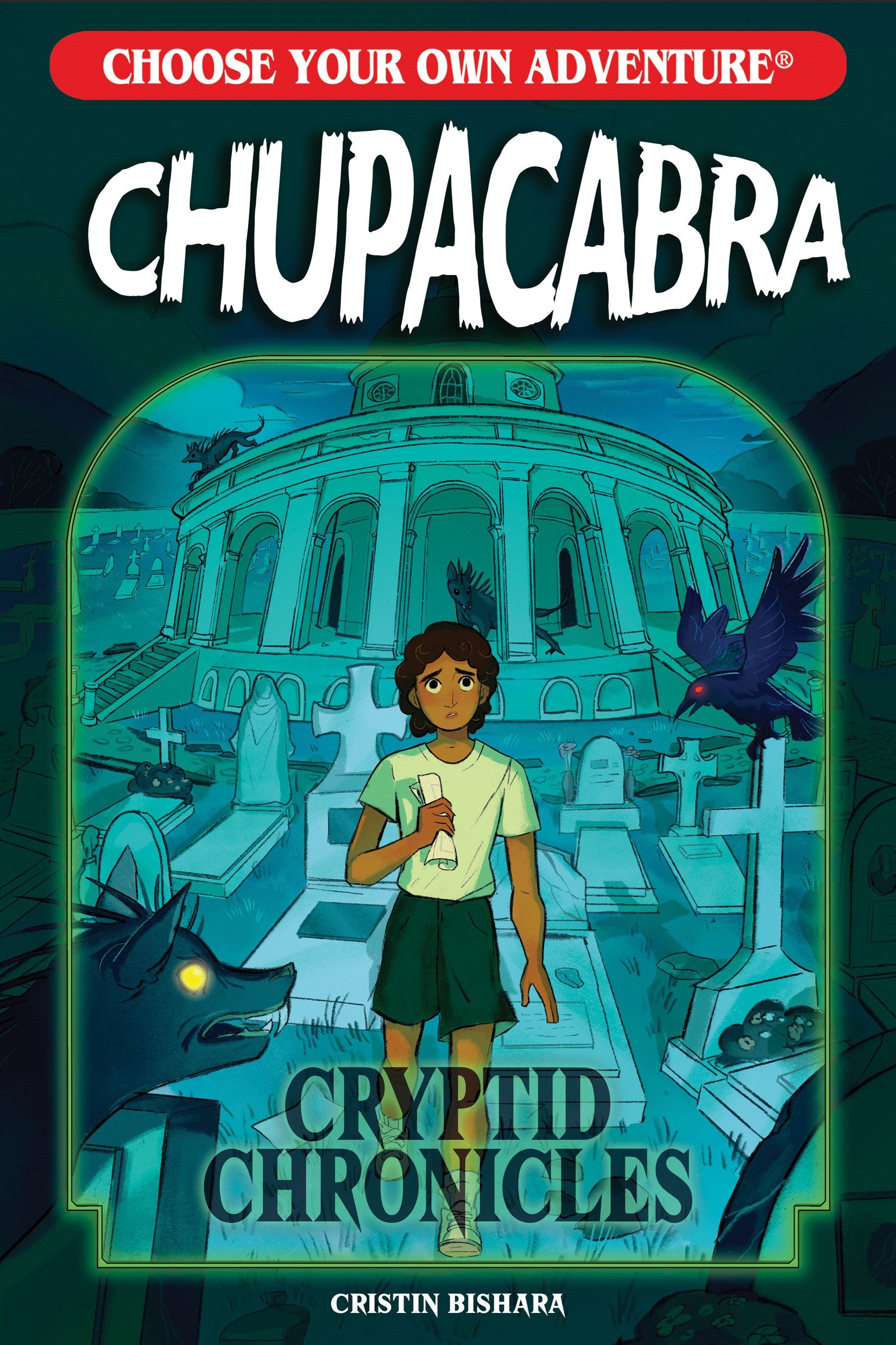 Choose Your Own Adventure: Chupacabra by Cristin Bishara