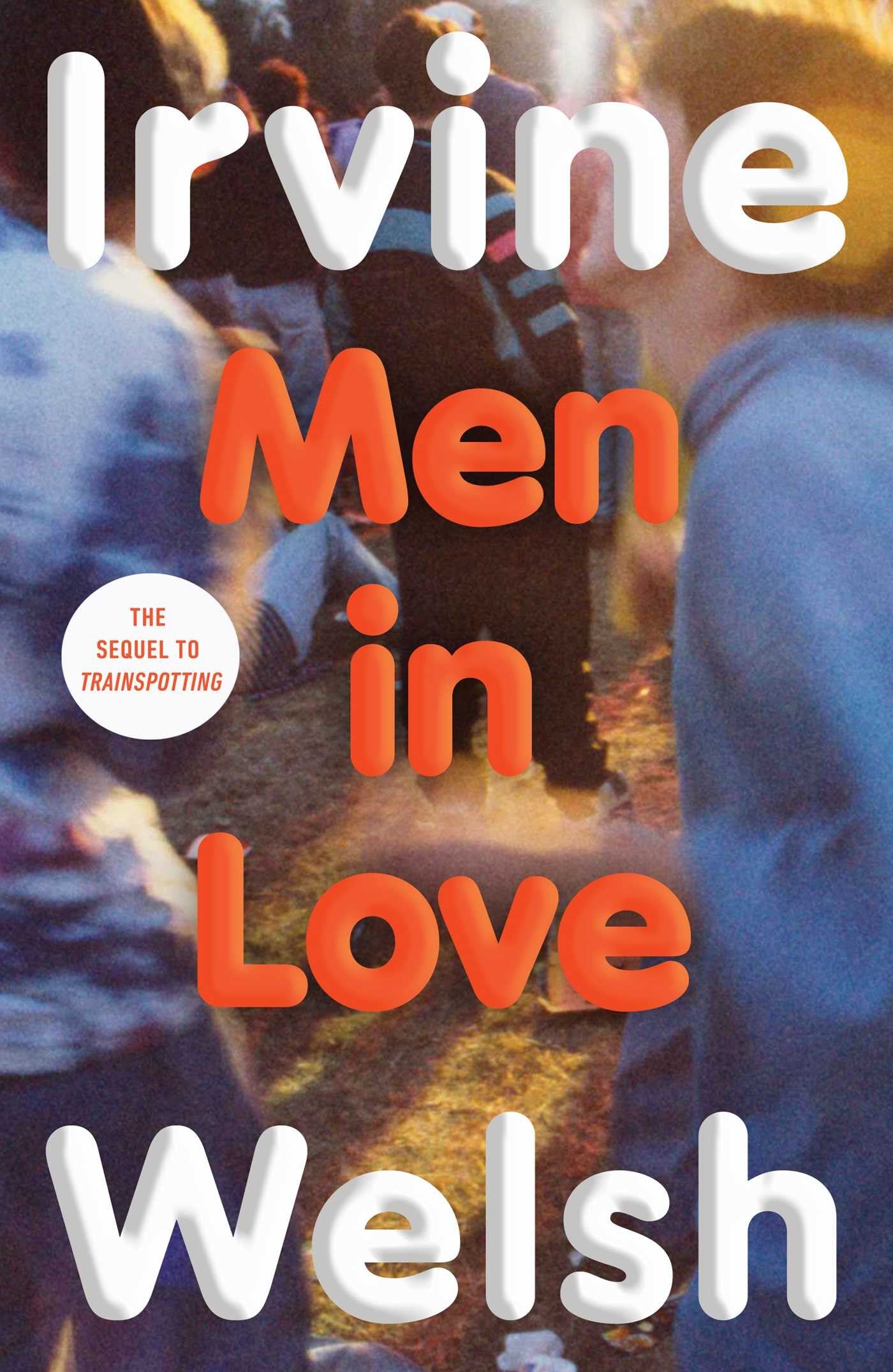 Men in Love by Irvine Welsh
