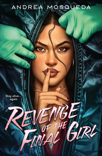 Revenge of the Final Girl by Andrea Mosqueda