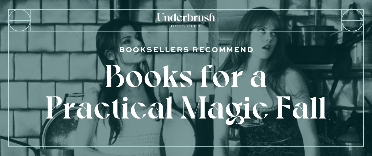 Practical Magic Fall Books to Read for a Practical Magic Fall – Underbrush Books