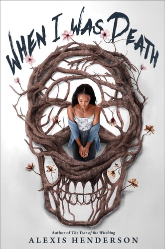 When I Was Death by Alexis Henderson