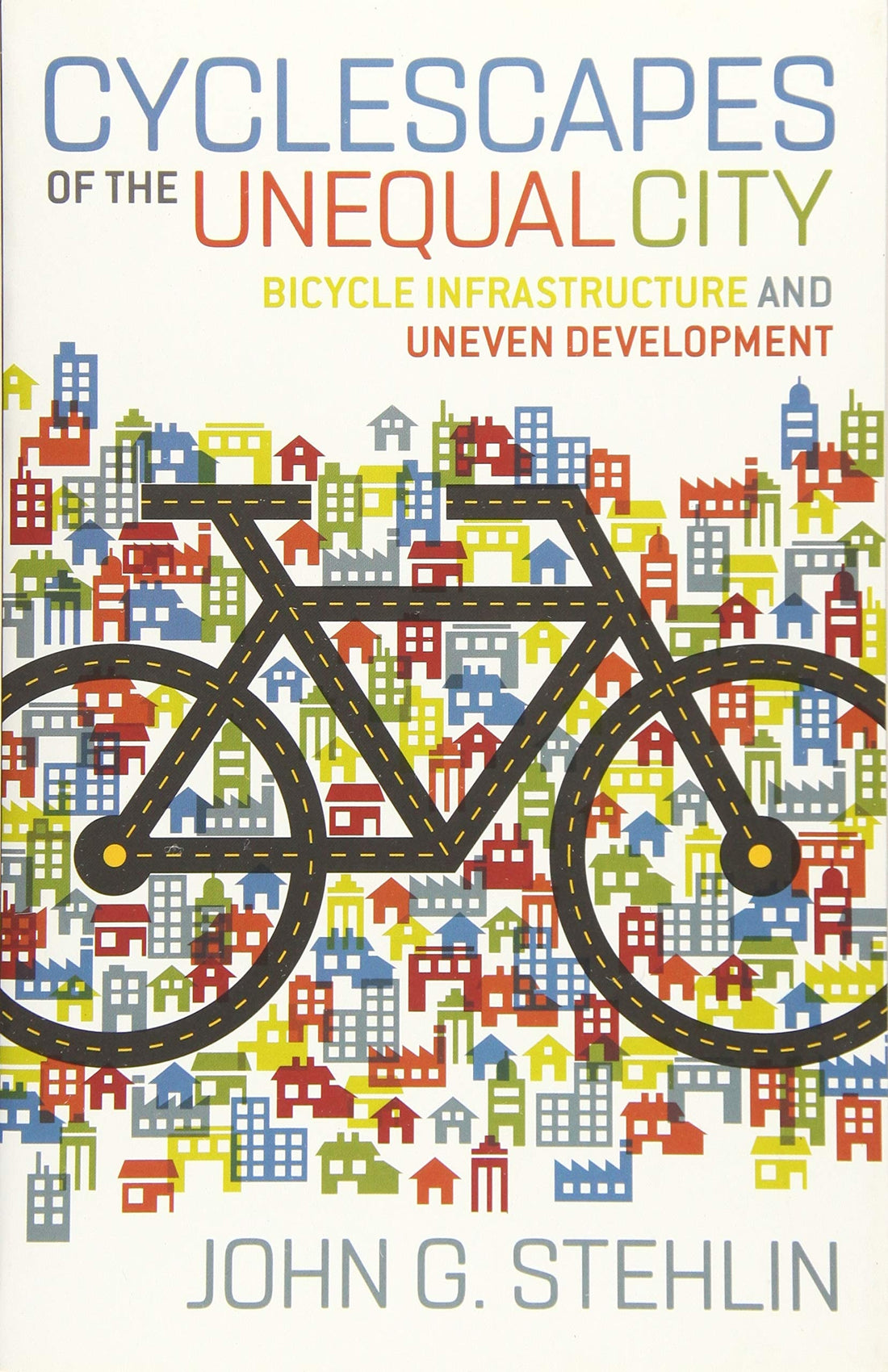 Cyclescapes of the Unequal City by John G. Stehlin