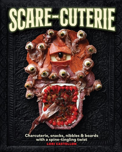 Scare-cuterie by Lori Castellon