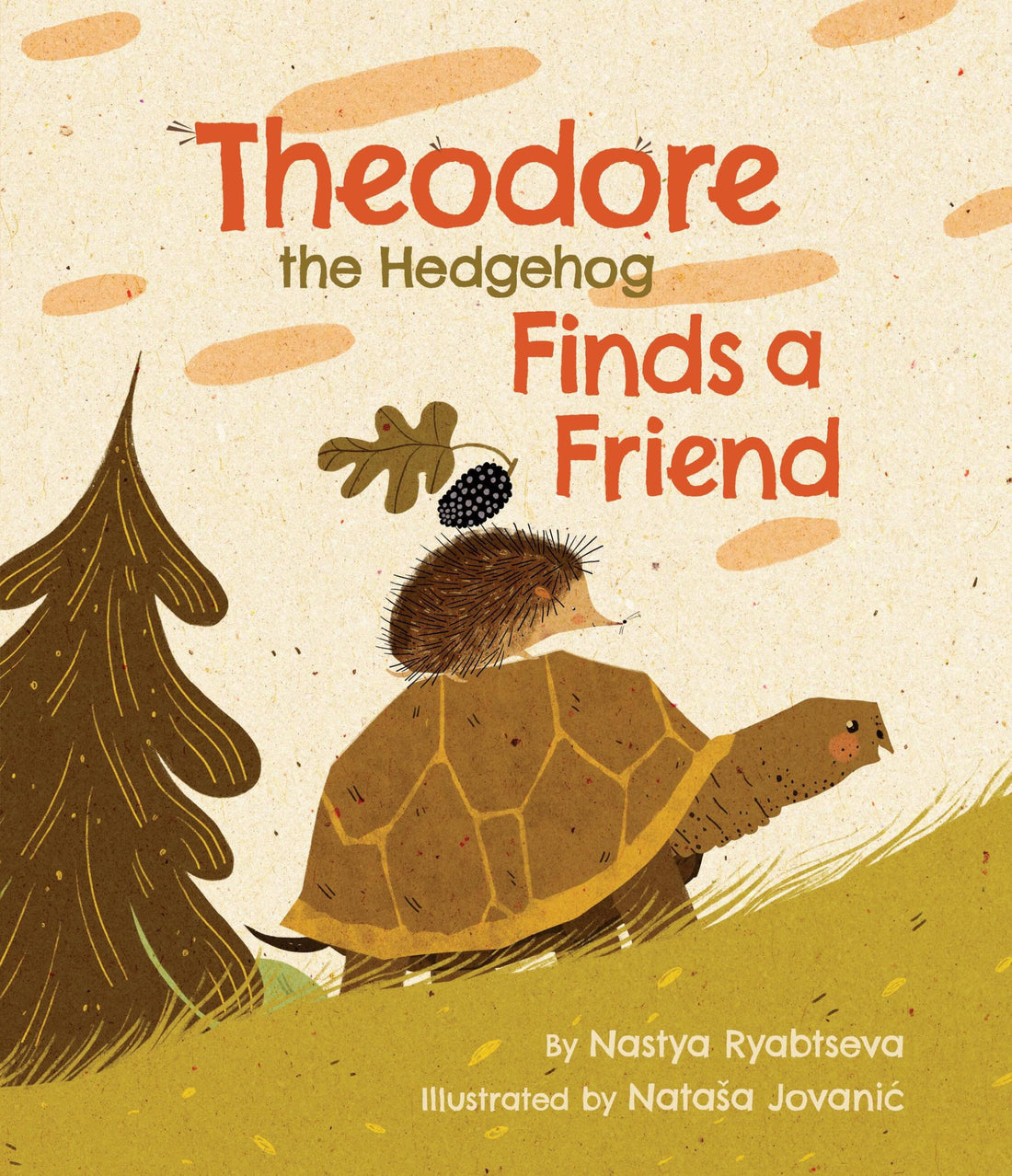 Theodore the Hedgehog Finds a Friend by Anastassia Ryabtseva, Nataša Jovanic