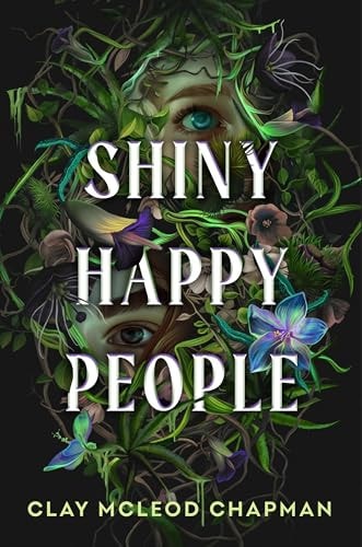 Shiny Happy People by Clay McLeod Chapman