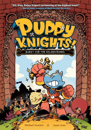 Puppy Knights: Quest for the Golden Bones by Michael Sweater,Josue Cruz