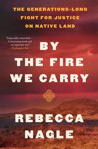 By the Fire We Carry by Rebecca Nagle
