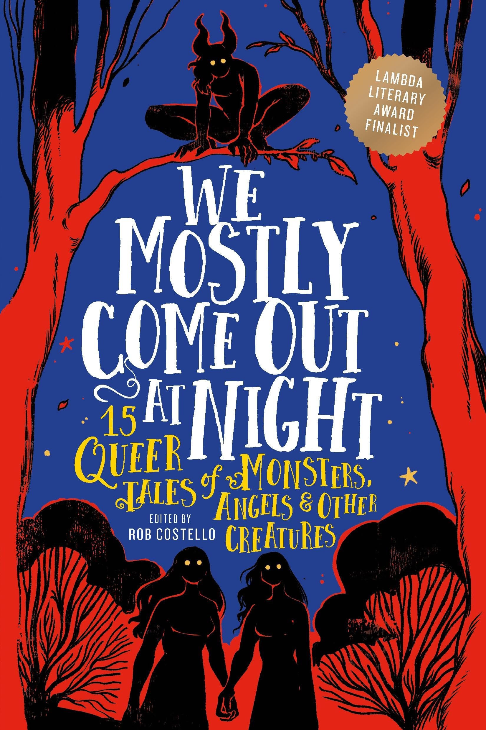 We Mostly Come Out at Night by Rob Costello