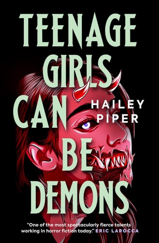 Teenage Girls Can Be Demons by Hailey Piper (Preorder)