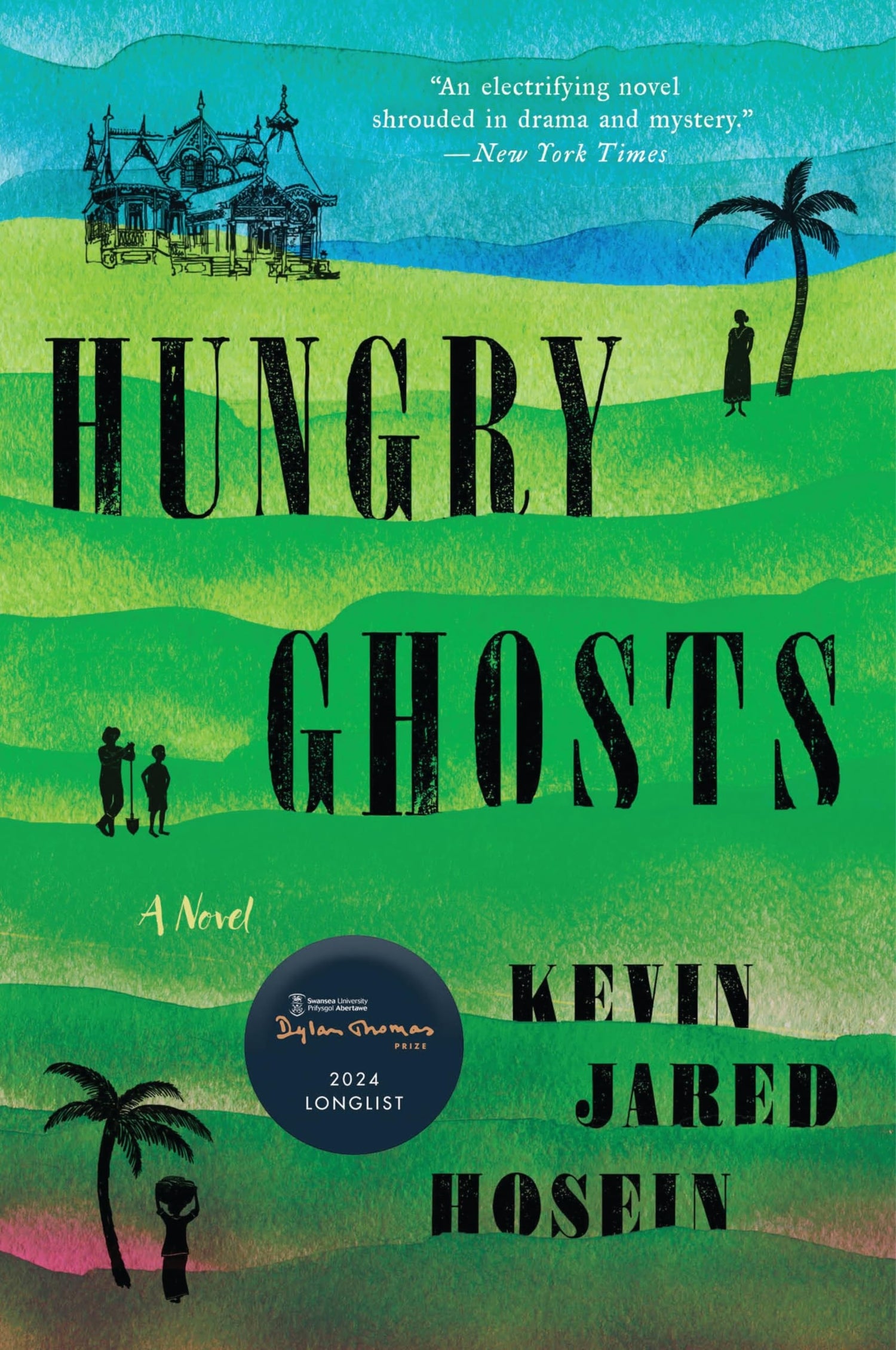 Hungry Ghosts A Novel by Kevin Jared Hosein