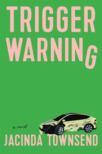 Trigger Warning by Jacinda Townsend