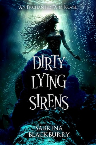 Dirty Lying Sirens by Sabrina Blackburry