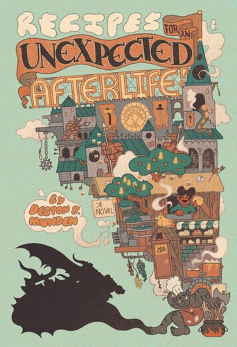 Recipes for an Unexpected Afterlife by Deston J. Munden